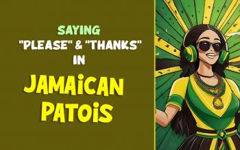 5-ways-to-say-please-and-thank-you-in-jamaican-patois